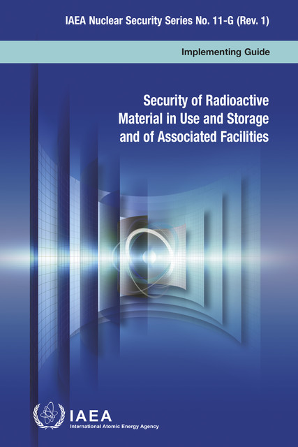 Security of Radioactive Material in Use and Storage and of Associated Facilities, IAEA