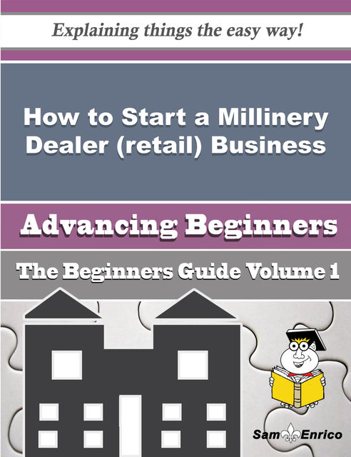 How to Start a Millinery Dealer (retail) Business (Beginners Guide), Shanell Ingle