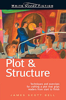 Plot & Structure, James Scott Bell