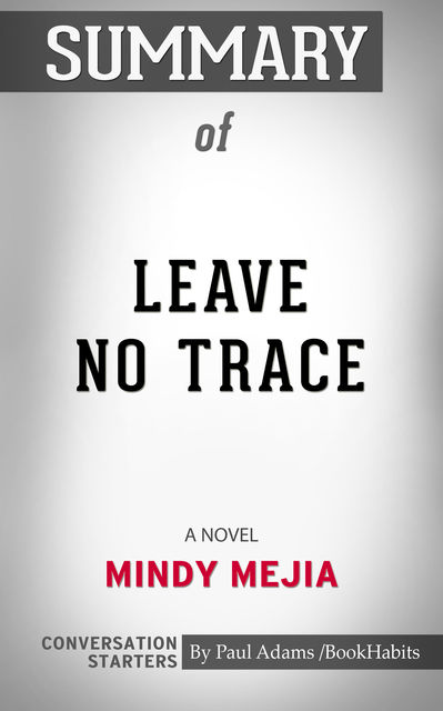 Summary of Leave No Trace: A Novel, Paul Adams