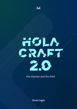 Holacraft 2.0: the shaman and the thief, Simon Inglis
