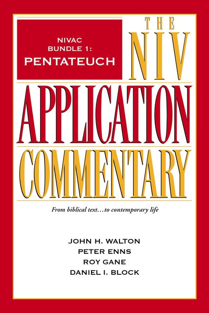 NIVAC Bundle 1: Pentateuch, John H. Walton, Roy Gane, Daniel I. Block