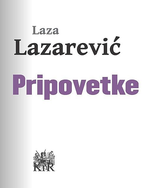 Pripovetke, Laza Lazarević