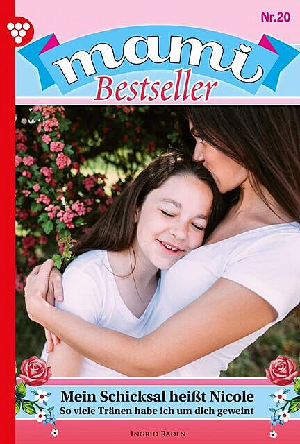 Mami Bestseller 20 – Familienroman, Ingrid Raden