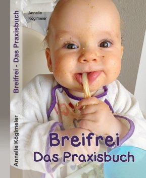 Breifrei Das Praxisbuch, Annelie Köglmeier