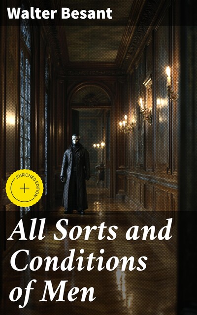 All Sorts and Conditions of Men, Walter Besant