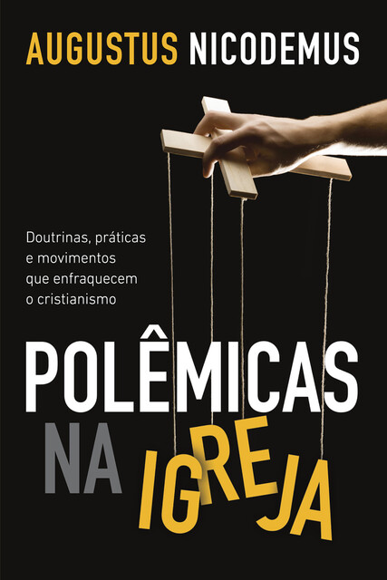 Polêmicas na Igreja, Augustus Nicodemus