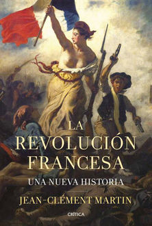 La Revolución Francesa: Una Nueva Historia, Jean-Clément Martin