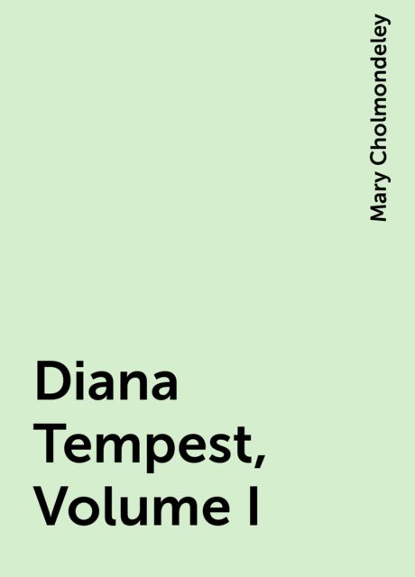 Diana Tempest, Volume I, Mary Cholmondeley
