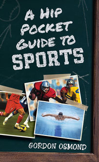 A Hip Pocket Guide to Sports, Gordon Osmond