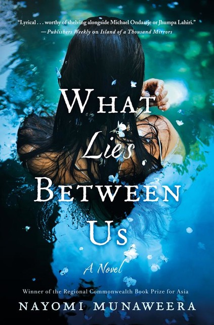 What Lies Between Us, Nayomi Munaweera