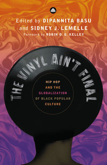 The Vinyl Ain't Final, Dipannita Basu, Sidney J. Lemelle