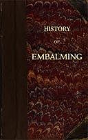 History of Embalming and of Preparations in Anatomy, Pathology, and Natural Hiistory, J. -N. Gannal