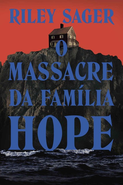O massacre da família Hope, Riley Sager