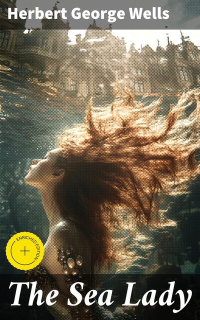 The Sea Lady, Herbert Wells