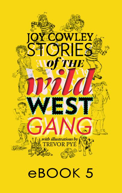 Stories of the Wild West Gang: Book 5, Joy Cowley