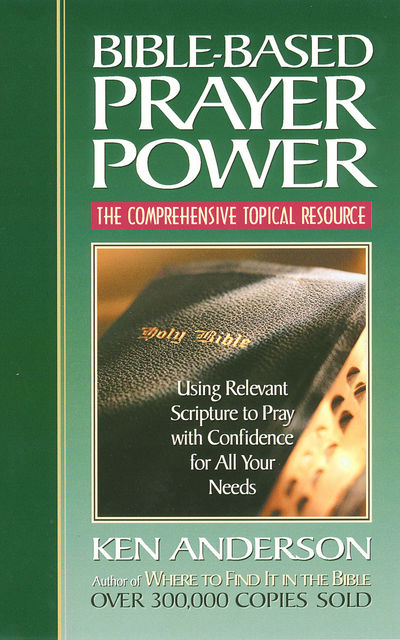 Bible-Based Prayer Power, Ken Anderson