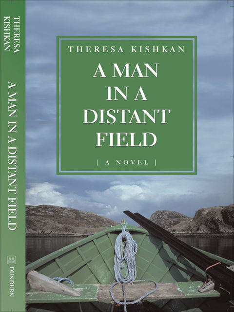 A Man in a Distant Field, Theresa Kishkan