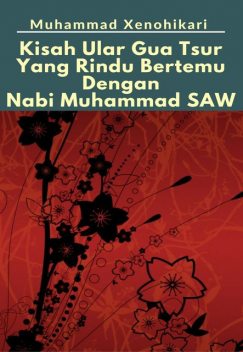 Kisah Ular Gua Tsur Yang Rindu Bertemu Dengan Nabi Muhammad SAW, Muhammad Xenohikari