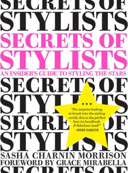Secrets of Stylists, Sasha Charnin Morrison