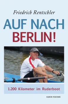 Auf nach Berlin, Friedrich Rentschler