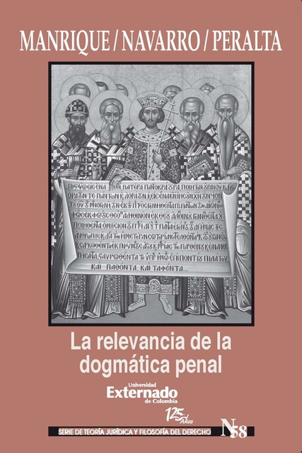 La relevancia de la dogmática penal, José Peralta, María Laura Manrique, Pablo Navarro