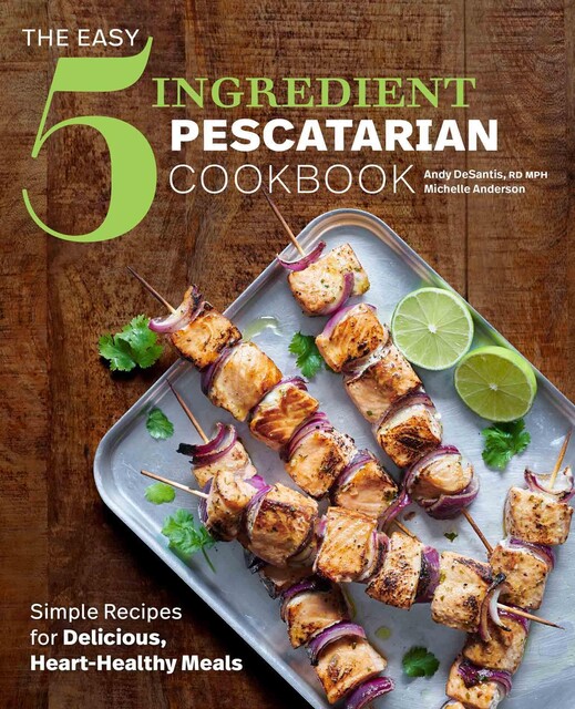 The Easy 5-Ingredient Pescatarian Cookbook, Michelle Anderson, Andy DeSantis