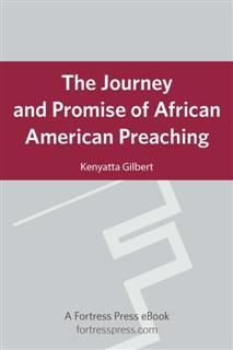 Journey & Promise of African American Preach, Kenyatta R. Gilbert