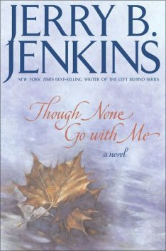 Though None Go with Me, Jerry B. Jenkins