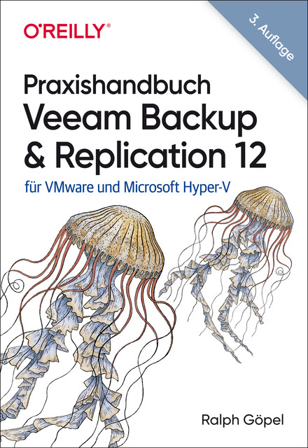 Praxishandbuch Veeam Backup & Replication 12, Ralph Göpel