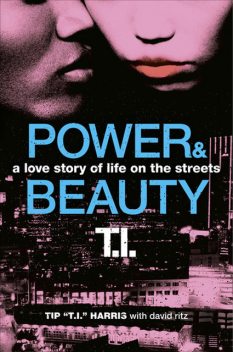 Power & Beauty, David Ritz, Tip “T.I. ” Harris