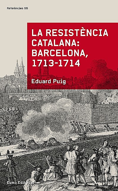 La resistència catalana. Barcelona 1713–1714, Eduard Puig