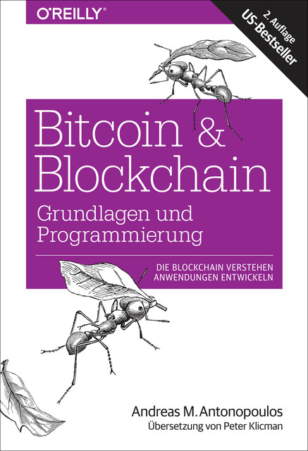 Bitcoin & Blockchain – Grundlagen und Programmierung, Andreas M. Antonopoulos