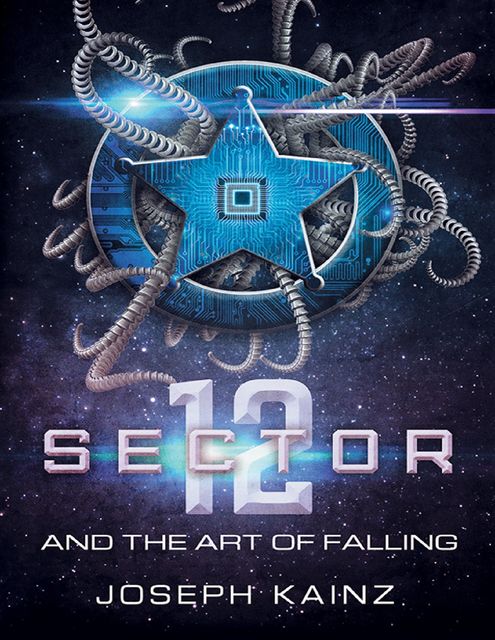 Sector 12 and the Art of Falling, Joseph Kainz