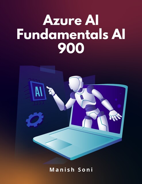 Azure AI Fundamentals AI 900, Manish Soni