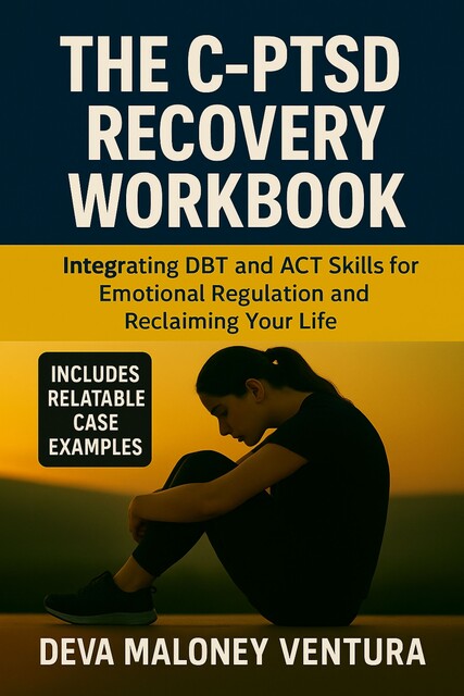 The C-PTSD Recovery Workbook, Deva Maloney Ventura