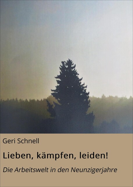 Lieben, kämpfen, leiden, Geri Schnell