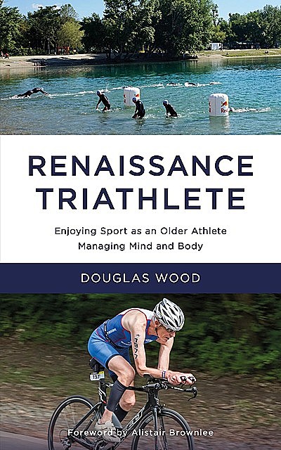 Renaissance Triathlete, Douglas Wood