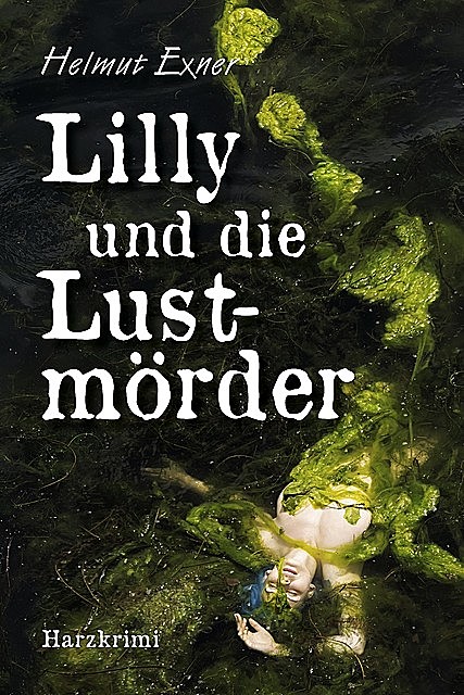 Lilly und die Lustmörder, Helmut Exner