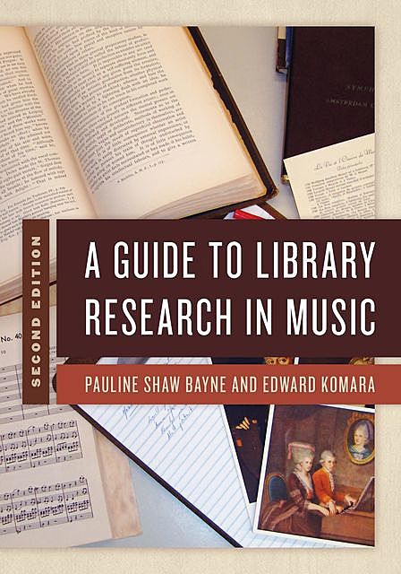 A Guide to Library Research in Music, Pauline Shaw Bayne, Edward Komara