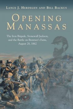 Opening Manassas, Bill Backus, Lance J. Herdegen