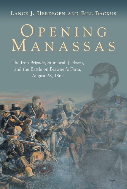 Opening Manassas, Bill Backus, Lance J. Herdegen
