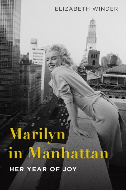 Marilyn in Manhattan, Elizabeth Winder