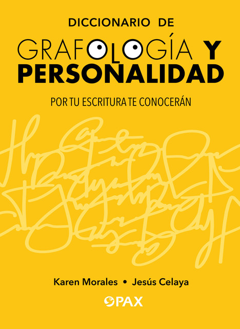 Diccionario de grafología y personalidad, Jesús Celaya, Karen Morales