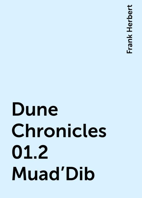 Dune Chronicles 01.2 Muad'Dib, Frank Herbert