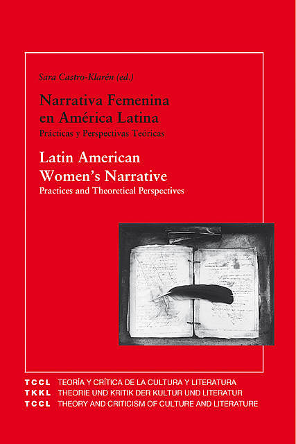 Latin American Women's Narrative: Practices and Theoretical Perspectives, Sara Castro-Klarén