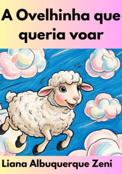 A Ovelhinha Que Queria Voar, Albuquerque Zeni, Liana
