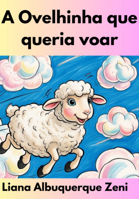 A Ovelhinha Que Queria Voar, Albuquerque Zeni, Liana