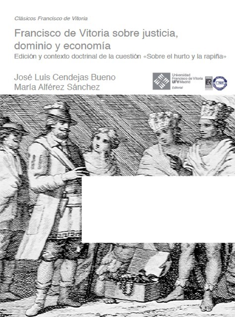 Francisco de Vitoria sobre justicia, dominio y economía, María Sánchez, José Luis Cendejas Bueno