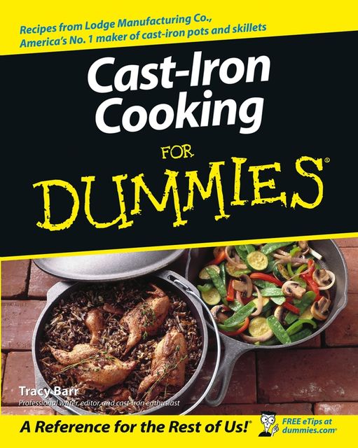 Cast Iron Cooking For Dummies, Tracy Barr